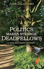 Politics Makes Strange Deadfellows