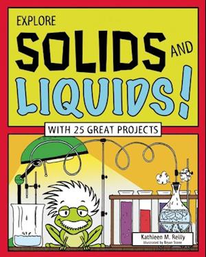 EXPLORE SOLIDS AND LIQUIDS!