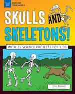 Skulls and Skeletons!