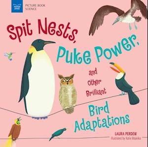 Spit Nests, Puke Power, and Other Brilliant Bird Adaptations