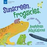 Sunscreen, Frogsicles, and Other Amazing Amphibian Adaptations