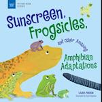 Sunscreen, Frogsicles, and Other Amazing Amphibian Adaptations