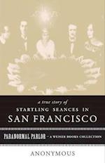 True Story of Startling Seances in San Francisco