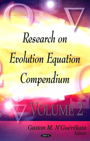 Evolution Equations Research Compendium