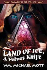 Land of Ice, a Velvet Knife