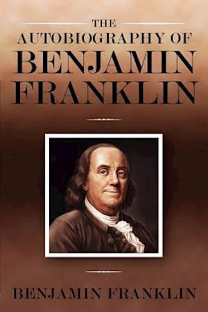 The Autobiography of Benjamin Franklin