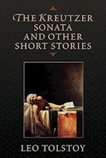 The Kreutzer Sonata and Other Short Stories