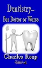 Dentistry-for Better or Worse