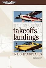 Making Perfect Takeoffs & Landings in Light Airplanes