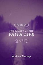 The Secret of the Faith Life