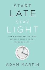 Start Late, Stay Light