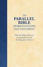 The Parallel Bible Hebrew- English Old Testament