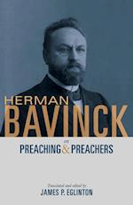 Herman Bavinck on Preaching and Preachers