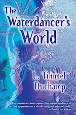The Waterdancer's World
