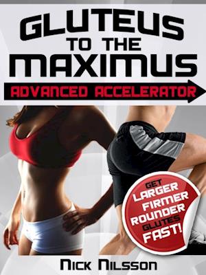 Gluteus to the Maximus - Advanced Accelerator