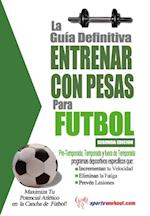 La guia definitiva - Entrenar con pesas para futbol