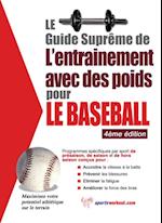 Le guide supreme de l'entrainement avec des poids pour le baseball