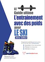 Le guide supreme de l'entrainement avec des poids pour le ski