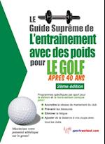 Le guide supreme de l'entrainement avec des poids pour le golf apres 40 ans