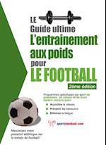 Le guide supreme de l'entrainement avec des poids pour le football