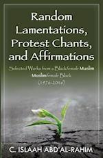 Random Lamentations, Protest Chants, and Affirmations