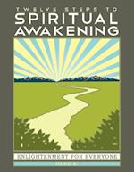 Twelve Steps to Spiritual Awakening