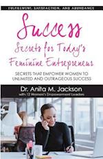 Success Secrets for Today's Feminine Entrepreneurs