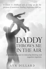Daddy Throws Me In The Air