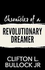 Chronicles of a Revolutionary Dreamer