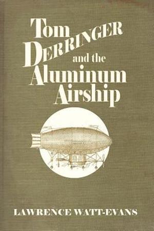 Tom Derringer and the Aluminum Airship