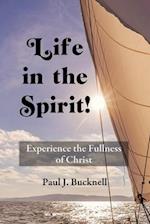 Life in the Spirit!
