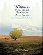 Wisdom Is a Tree of Life and the Greatest Success for Life