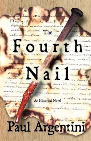 The Fourth Nail: An Historical Novel