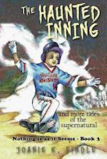 The Haunted Inning and More Tales of the Supernatural