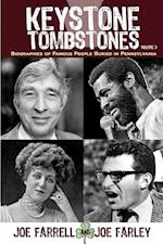 Keystone Tombstones - Volume 3: Biographies of Famous People Buried in Pennsylvania 