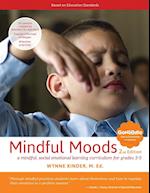 Mindful Moods, 2nd Edition: A Mindful, Social Emotional Learning Curriculum for Grades 3-5 