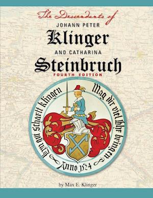 The Descendants of Johann Peter Klinger and Catharina Steinbruch