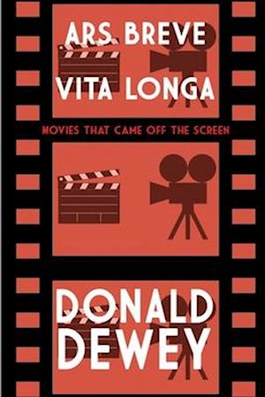 Ars Breve Vita Longa: Movies That Came Off the Screen