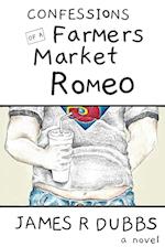 Confessions of a Farmers Market Romeo 
