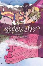 Spectacle, Book Three