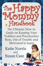 The Happy Mommy Handbook