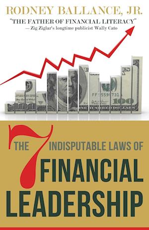 The 7 Indisputable Laws of Financial Leadership