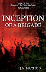 Inception of a Brigade