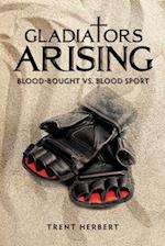 Gladiators Arising: Blood-Bought vs. Blood Sport 