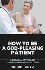 How to Be a God-Pleasing Patient