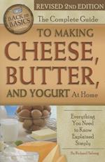 The Complete Guide to Making Cheese, Butter, and Yogurt at Home