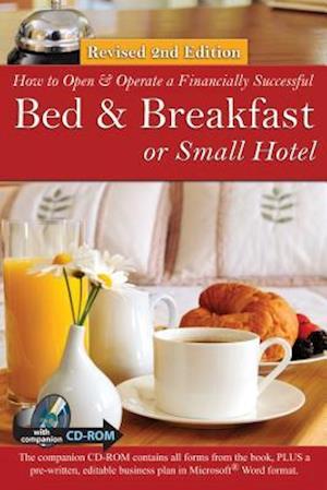 How to Open a Financially Successful Bed & Breakfast or Small Hotel [With CDROM]