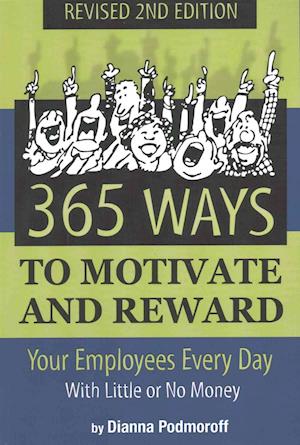 365 Ways to Motivate and Reward Your Employees Every Day
