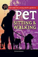 Fast Cash The Young Adult's Guide to Pet Sitting & Walking