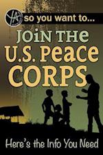 So You Want to Join the U.S. Peace Corps
